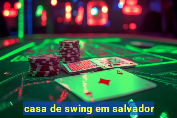 casa de swing em salvador